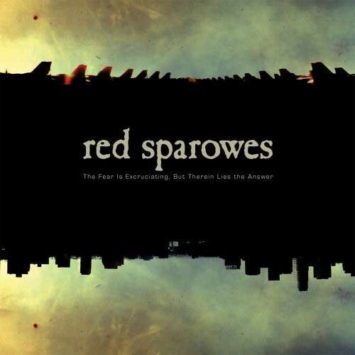 Cover for Red Sparowes · Fear is Excruciating but Therein Lies the Answer (CD) (2010)