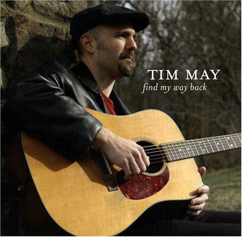 Find My Way Back - Tim May - Musik - FGM Records - 0635759164927 - 11 juli 2006