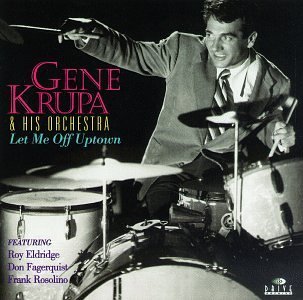 GENE KRUPA: Let Me Off Uptown - Gene Krupa - Muziek - Naxos Nostalgia - 0636943274927 - 22 november 2004