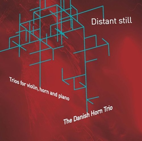 Cover for Danish Horn Trio / Ruders / Gudmundsen-holmgreen · Distant Still - Trios for Violin Horn &amp; Piano (CD) (2011)