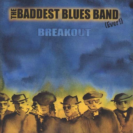 Baddest Blues Band -Ever- · Breakout (CD) (2007)