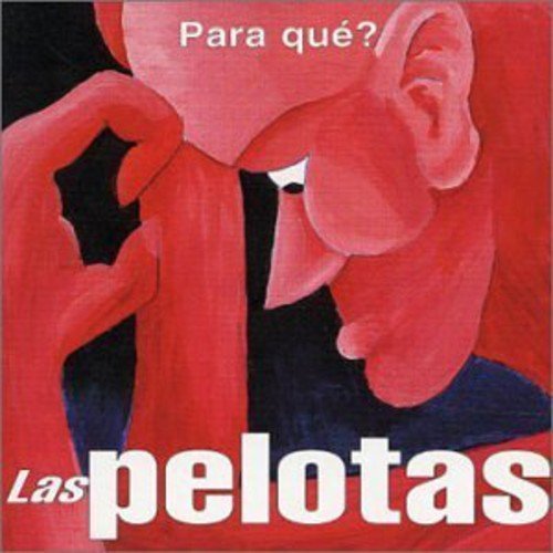 Para Que - Pelotas - Music - DBN Records - 0656291153927 - January 22, 2007