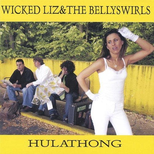 Hulathong - Wicked Liz & the Bellyswirls - Musiikki - CD Baby - 0687474129927 - tiistai 12. heinäkuuta 2005