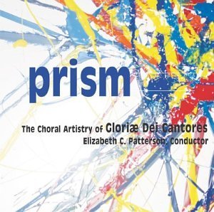 Cover for Gloriae Dei Cantores / Patterson · Prism (CD) (2006)