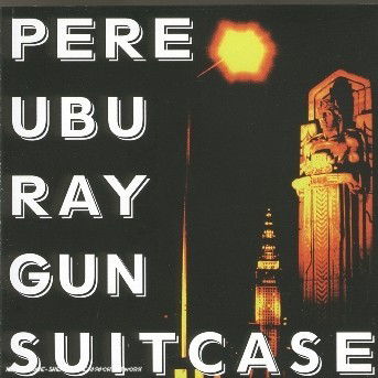 Pere Ubu · Ray Gun Suitcase (CD) (2023)