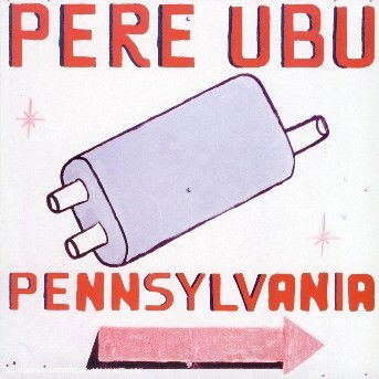 Cover for Pere Ubu  · Pennsylvania (CD) [Digipak]