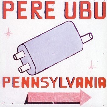 Cover for Pere Ubu  · Pere Ubu - Pennsylvania (CD) [Digipak]
