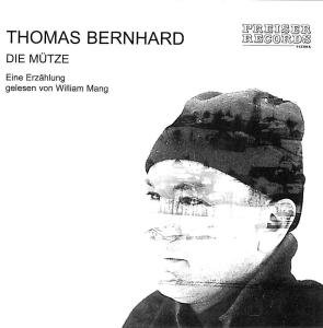 BERNHARD: Die Mütze - William Mang - Musik - PREISER RECORDS - 0717281907927 - 14. März 2011