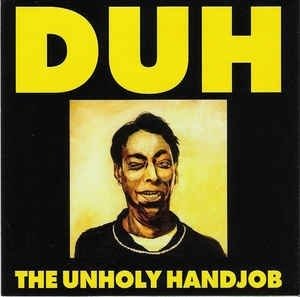 Cover for Duh · Unholy Handjob (CD) (1996)
