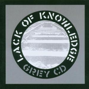 Lack of Knowledge · The Grey Cd (CD) [Reissue edition] (2021)