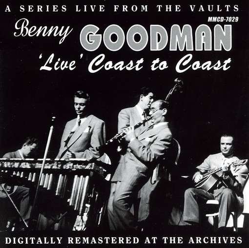 Live Coast to Coast - Benny Goodman - Muziek - MR. MUSIC - 0719866702927 - 15 mei 2012