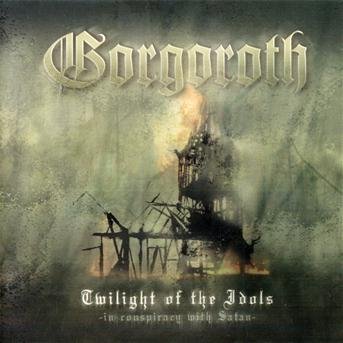 Cover for Gorgoroth · Twilight of the Idols (CD) (2003)