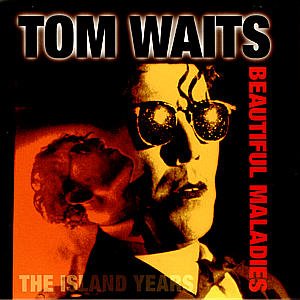 Beautiful Maladies - Tom Waits - Music - ISLAND - 0731452451927 - January 14, 2022