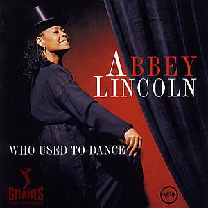 Cover for Abbey Lincoln · Who Used To Dance (CD) (1997)