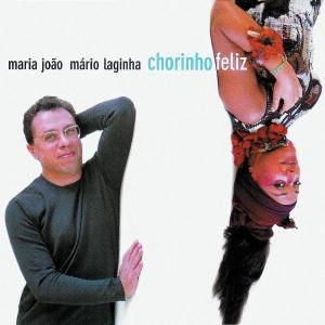 Cover for Joao,maria / Laginha,mario · Chorinho Feliz (CD) (2000)