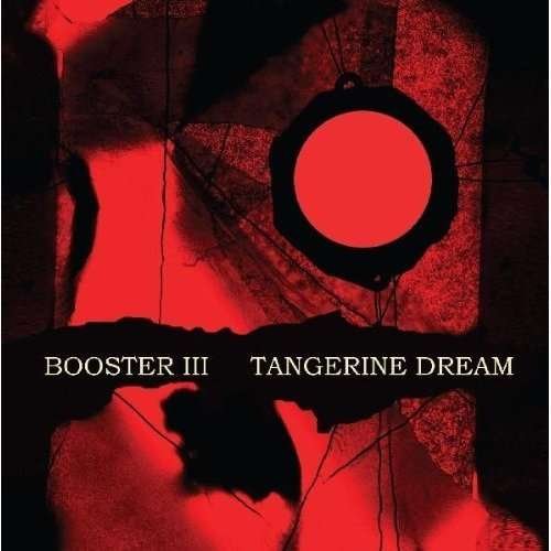 Cover for Tangerine Dream · Booster III (CD) (2010)