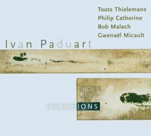 Selections - Ivan Paduart - Musik - JAZZ N PULZ - 0742451546927 - 1. marts 2005