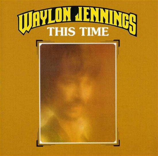 Cover for Waylon Jennings · This Time (CD) [Remastered edition] (2002)