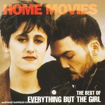 Home Movies The Best Of - Everything But The Girl - Music - VENTURE - 0745099231927 - September 11, 2015