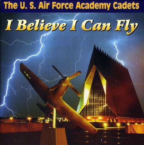 Cover for Us Air Force Academy Cadets · I Believe I Can Fly (CD) (2000)