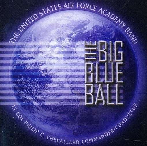 Cover for Us Air Force Academy Band · Big Blue Ball (CD) (2007)