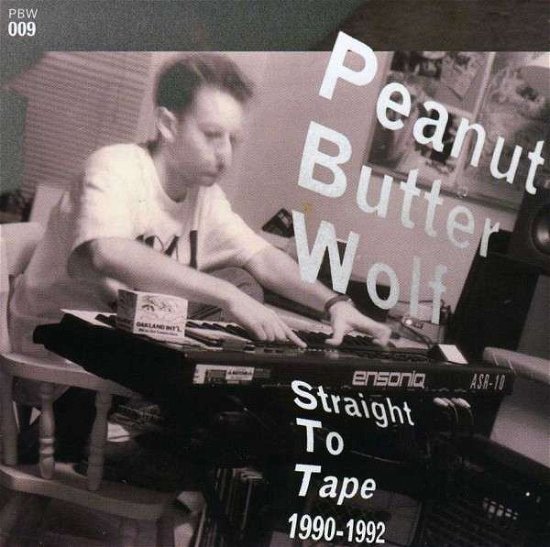 Cover for Peanut Butter Wolf · Straight Totape 1990-1992 (CD) (2010)