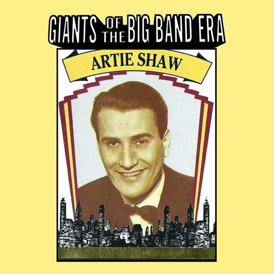 Cover for Artie Shaw · Giants Of The Big Band Era (CD) (2018)