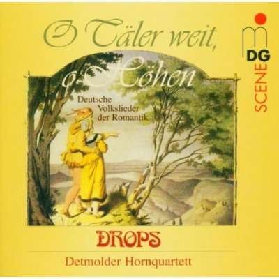 Cover for Drops / Detmolder Hornquartett · O Täler Weit,O Höhen (CD) (2013)