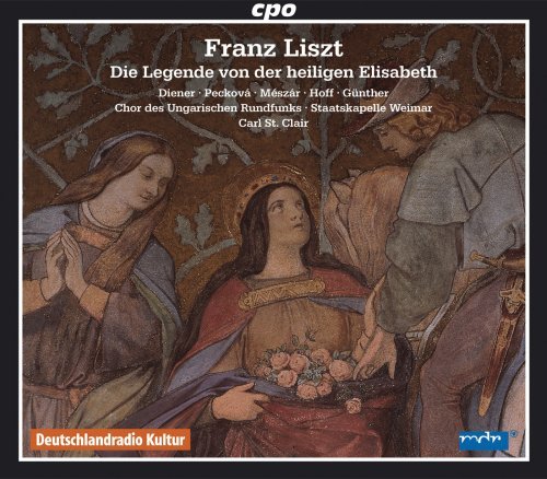 Liszt / Diener / Peckova / Hoff / Meszar / Gunther · Die Legende Von Der Heiligen Elisabeth (CD) (2007)