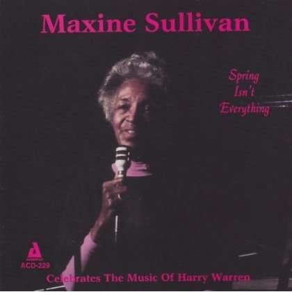 Cover for Maxine Sullivan · Spring Isn't Everything (CD) (2014)