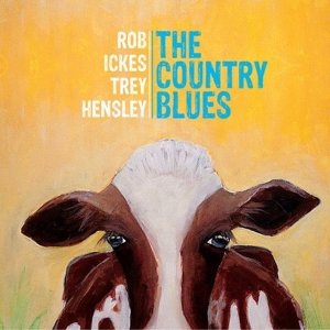 Cover for Rob Ickes &amp; Trey Hensley · The Country Blues (CD) [Digipak] (2016)