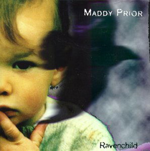 Ravenchild - Maddy Prior - Musiikki - PARK - 0769934004927 - maanantai 3. toukokuuta 1999