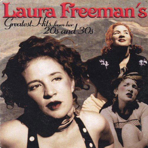 Cover for Laura Freeman · Laura Freemans Greatest Hits from Her 20s &amp; 30s (CD) (2001)