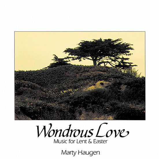 Wondrous Love - Marty Haugen - Music - GIA - 0785147024927 - 1990