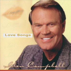 Love Songs - Glen Campbell - Música - THE GOLD LABEL - 0786052800927 - 8 de fevereiro de 2000