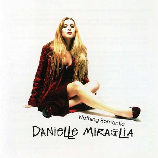 Cover for Danielle Miraglia · Nothing Romantic (CD) (2005)