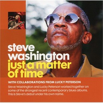 Cover for Washington, Steve &amp; Lucky Peterson · Just A Matter Of Time (CD) (2022)
