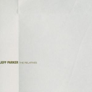 Cover for Jeff Parker · The Relatives (CD) [Reissue edition] (2017)