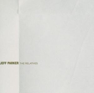 Cover for Jeff Parker · Relatives (CD) [Reissue edition] (2005)