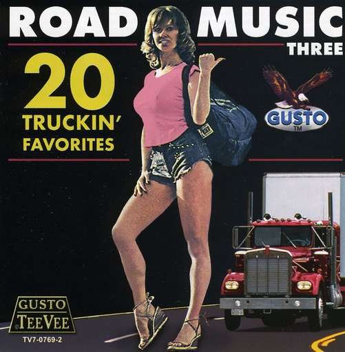 Cover for Road Music 3: 20 Truckin' Favorites / Various (CD) (2013)