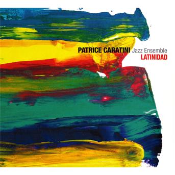 Cover for Caratini Jazz Ensemble · Latinidad (CD) (2009)