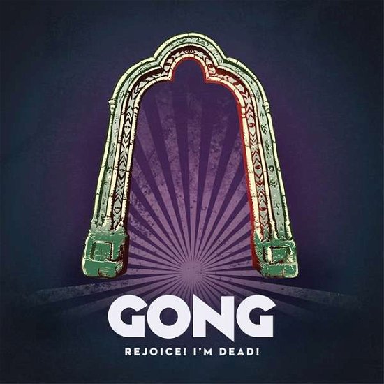 Cover for Gong · Rejoice! I`m Dead! (CD) [Digipak] (2019)