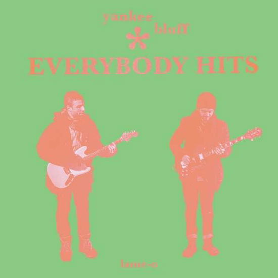 Cover for Yankee Bluff · Everybody Hits (Green Vinyl) (LP) (2021)