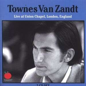Cover for Townes Van Zandt · Live at Union Chapel London England (CD) (2006)