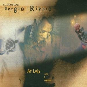 Cover for Sergio Rivero · Ay Lola (CD) (2010)