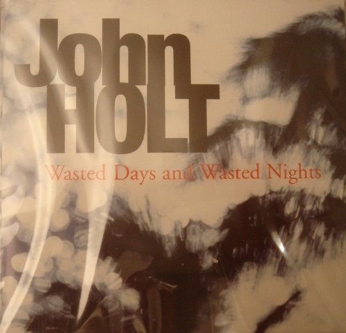 Cover for John Holt · Wasted Days &amp; Wasted Nights (CD) (2008)