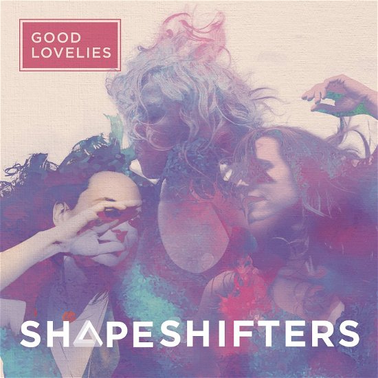 Cover for Good Lovelies · Shapeshifters (CD) [Digipak] (2018)