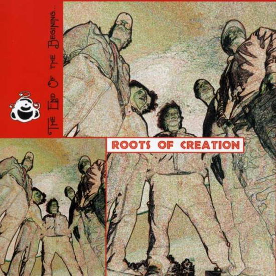 Cover for Roots of Creation · End of the Beginning (CD) (2005)