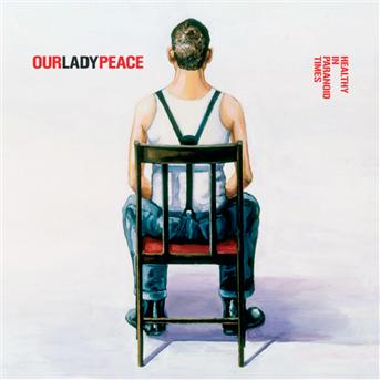 Healthy in Paranoid Times - Our Lady Peace - Muziek - Sony Owned - 0828767789927 - 17 februari 2006