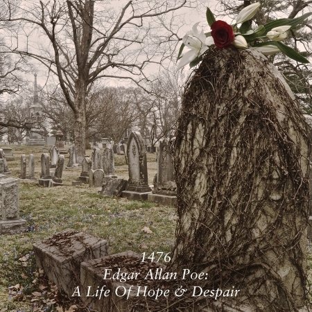 Cover for 1476 · Edgar Allen Poe: a Life of Hope &amp; Despair (CD) [Digipak] (2016)